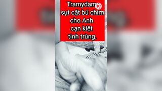 Tramydam Sụt cho Anh cạn tinh trùng.