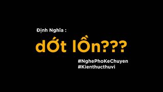 [Kiến Thức Thú Vị] Em gái giải thích thế nào là " Dớt Lồn " cho các dân chơi