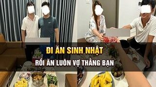 Đi ăn sinh nhật chịch vợ bạn thân
