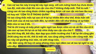 Hành trình gạ Vk vào con đường some: Vk dâm và Chú họ của Ck - Pass 6.